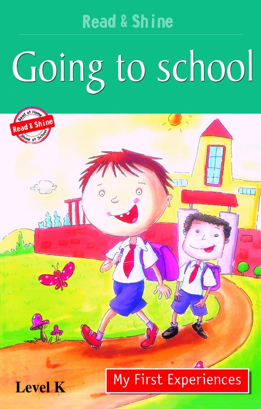 1b62339e8d7ba6357b3e8c3ead15e3c7 Read & Shine: Going to School Level K( Soft Cover ) - Image 1