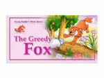 The GreedyFox ( Young Reader’s Moral Stories )