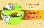 Hazrat Yahya (A.S) Prophet Stories