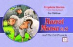 Hazrat Moosa (A.S) Prophet Stories