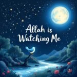 Allah is watching me(I Love Allah)