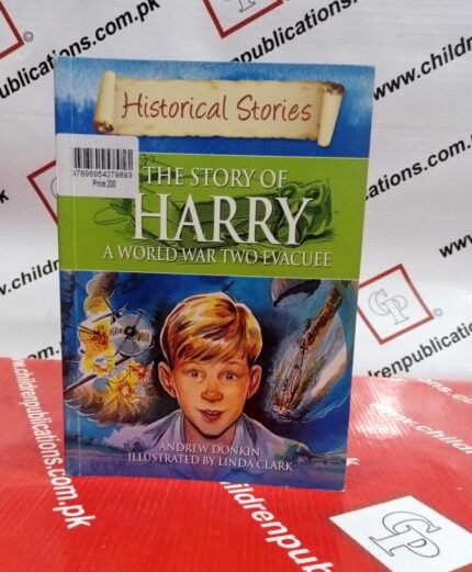 The Story of Harry A World War Two Evacuee ( Story Book Soft Cover )