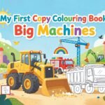 My First Copy Colouring Book Big Machines