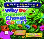 My First Science Stories Board Book Why Do Chameleons Change Color?