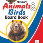 My Smart Animals & Birds (Board Book) (Non Tearable Book)