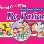 Be Patient ( Good Character )