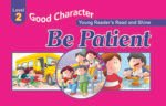 Be Patient ( Good Character )