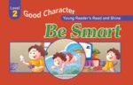 Be Smart ( Good Character )