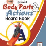 My Smart Body Parts & Actions (Board Book) (Non Tearable Book)