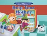 Help Your Mother ( Good Manners )