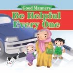 Be Helpful Everyone ( Good Manners )