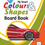 My Smart Colours & Shapes (Board Book) (Non Tearable Book)