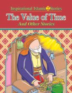 The Value of Time ( Inspirational Islamic Stories )
