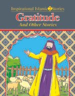 Gratitude ( Inspirational Islamic Stories )