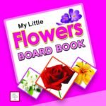My Little Flowers Board Book