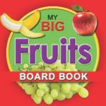My Big Fruits Board Book