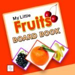 My Little Fruits Board Book