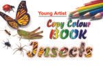 "Insects" Young Artist (Copy Colour Book)