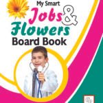 My Smart Jobs & Flowers (Board Book) (Non Tearable Book)