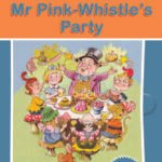 Enid Blyton: Mr Pink-Whistle's Party