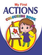 My First Actions Colouring Book