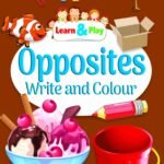 Opposites Write & Colour ( Pre Primary Activity Book )