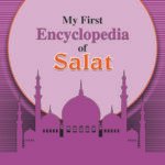 My first Encyclopedia Of Salat