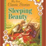 Sleeping Beauty ( My First Classic Stories )