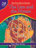 The Lion And The Mouse ( My First Moral Stories )