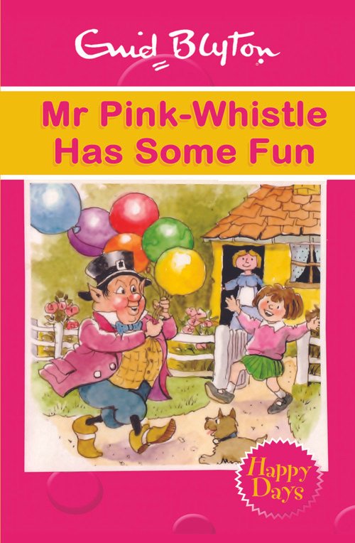 the-pink Enid Blyton: Mr Pink-Whistle Has Some Fun - Image 1