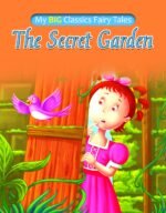 The Secret Garden (My Big Classic Fairy Tale)