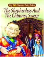 The Sheperdness and the Chimney Sweep (My Big Classic Fairy Tale)