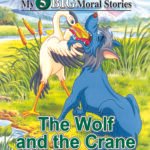 The Wolf And The Crane ( My 5 Big Moral Stories )