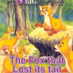 The Fox Lot Its Tail ( My 5 Big Moral Stories )