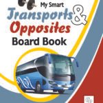 My Smart Transports & Opposites (Board Book) (Non Tearable Book)
