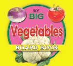 My Big Vegetable Board Book