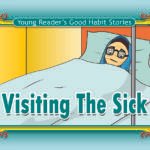 Visiting The Sick ( Young Reader's Good Habit )