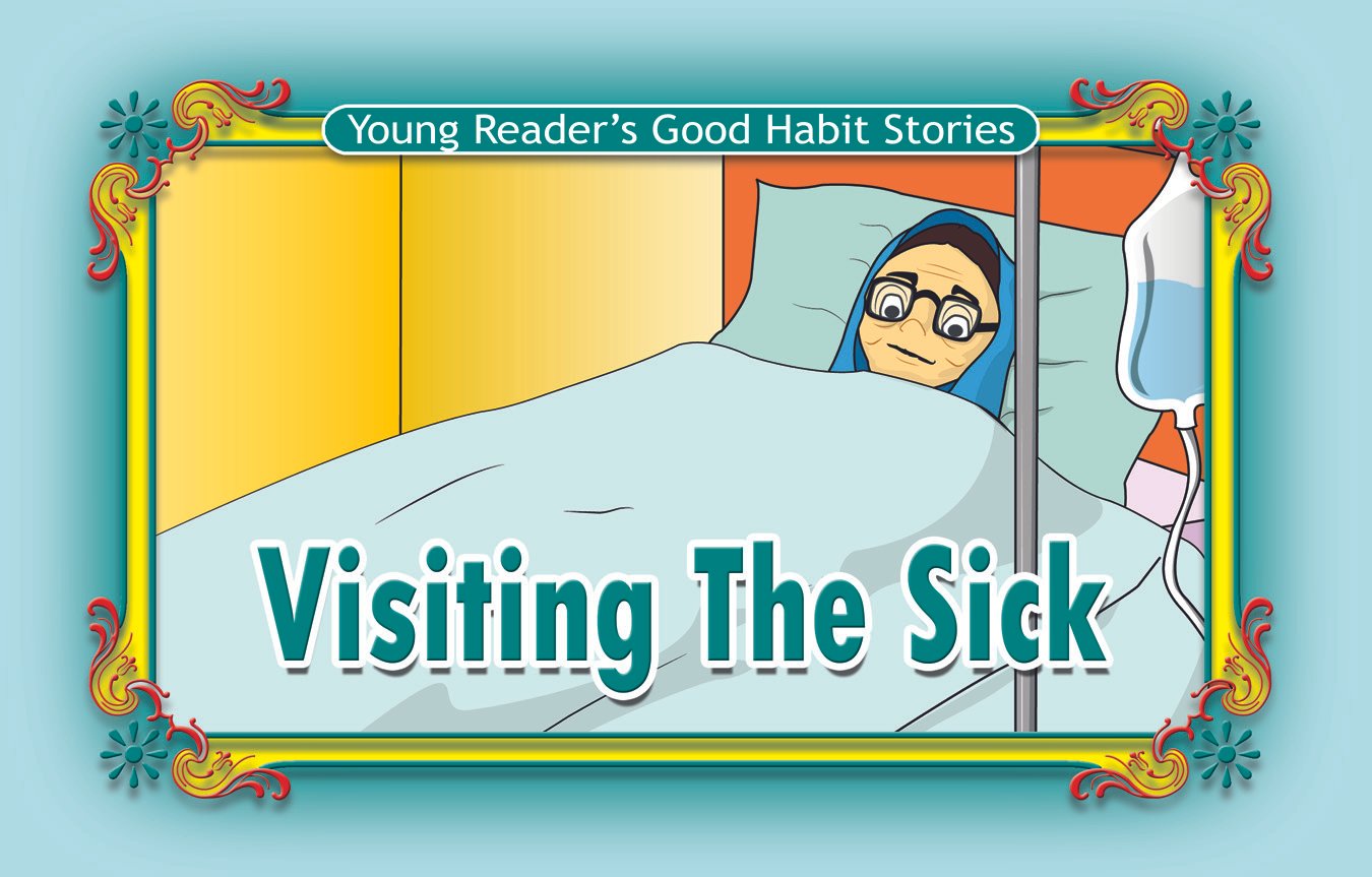 visiting-the-sick Visiting The Sick ( Young Reader's Good Habit ) - Image 1